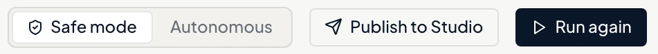 The Scan run bar: Safe mode and Autonomous, Publish to Studio, and Run again.